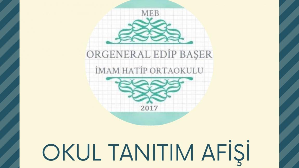 Orgeneral Edip Başer İmam Hatip Ortaokulu Tanıtım Afişi